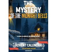 The Mystery of the Midnight Bells: An Interactive Christmas Escape Room Advent Calendar with 24 Puzzles, Clues, and a Secret Hidden Beneath Winter Hollow