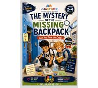 The Mystery of the Missing Backpack: A Detective Math Adventure for Grades 2-4