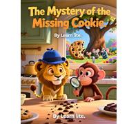 The Mystery of the Missing Cookie: A Fun and Cozy Detective Adventure for Early Readers: Teaching Kids Problem-Solving, Teamwork, and Sharing (Leo and Mia's Adventures)