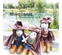 The Mystery of the Missing Emerald: A Mr. Scruffins Adventure Book