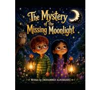The Mystery of the Missing Moonlight: A Magical Bedtime Story for Kids