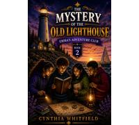 The Mystery of the Old Lighthouse: Emma's Adventure Club