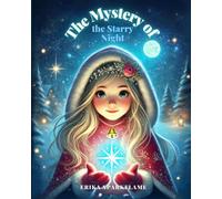 The Mystery of the Starry Night: A Magical Christmas Tale for the Whole Family