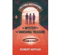 The Mystery of the Vanishing Treasure (Classic Three Investigators)