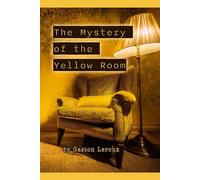 The Mystery of the Yellow Room: Classic Whodunit Detective Novel