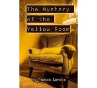 The Mystery of the Yellow Room: Classic Whodunit Detective Novel