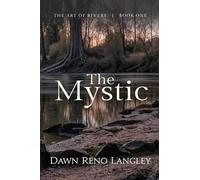 The Mystic: Book One, The Art of Rivers: 1