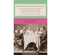The Mystic Flowery Land: A Curious Imperial Maritime Customs Officer’s Roamings in Hong Kong and Canton in Southern China’s Plague Year