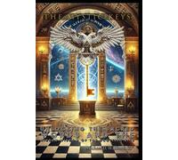 The Mystic Keys: Unlocking the Sacred Words and the Hidden Wisdom of the Scottish Rite