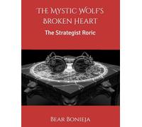 The Mystic Wolf's Broken Heart: The Strategist Roric
