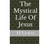 The Mystical Life Of Jesus