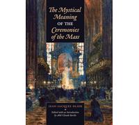 Jean-Jacques Ol The Mystical Meaning of the Ceremonies of the (Copertina rigida)