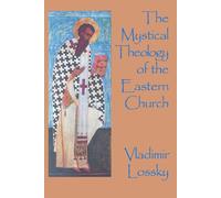 Vladimir Lossky The Mystical Theology of the Eastern Church (Tascabile)