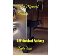 The Mystical Toaster: A Whimsical Fantasy