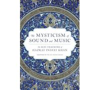 Hazrat Inayat Khan The Mysticism of Sound and Music (Tascabile)