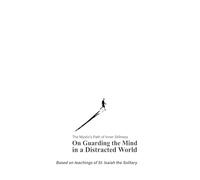 The Mystic's Path of Inner Stillness- On Guarding the Mind in a Distracted World