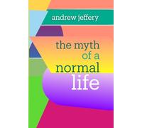 The myth of a normal life