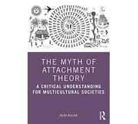 The Myth of Attachment Theory: A Critical Understanding for Multicultural Societies
