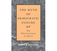 The Myth of Democratic Failure: Why Political Institutions Are Efficient