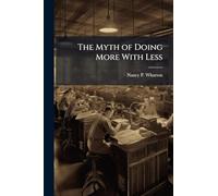 The Myth of Doing More With Less