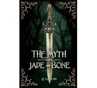The Myth of Jade and Bone: 1