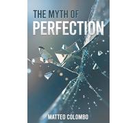 The Myth of Perfection: Embracing Imperfections and Living Beautifully