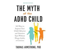 Thomas Armstrong The Myth of the ADHD Child (Tascabile)