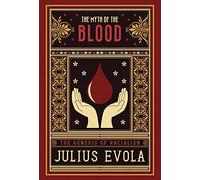 The Myth of the Blood: The Genesis of Racialism