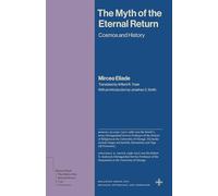 The Myth of the Eternal Return: Cosmos and History