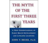 John Bruer The Myth of the First Three Years (Tascabile)