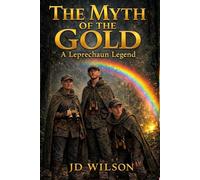 The Myth of the Gold: A Leprechaun Legend