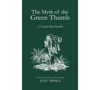 The Myth of the Green Thumb: A Leadership Parable