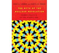 Keir A. Lieber Daryl G. Pre The Myth of the Nuclear Revoluti (Copertina rigida)
