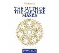 The myth of the sapphire masks. Ediz. multilingue - Falco Tarassaco