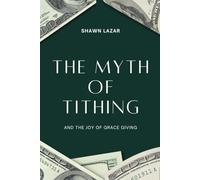 The Myth of Tithing and the Joy of Grace Giving - NUOVO