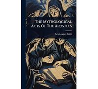 The Mythological Acts Of The Apostles