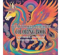 The Mythological Characters Coloring Book for Adults and Teens: Coloring for Stress Relief: Coloring Various Mythological Characters and Creatures ... the Knowledge of Mythology and Stress Relief