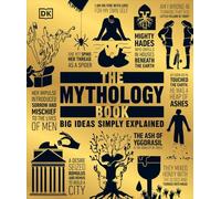 The Mythology Book: Big Ideas Simply Explained