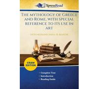 The Mythology of Greece and Rome, With Special Reference to Its Use in Art (Cram Edition)