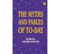 The Myths and Fables of To-Day