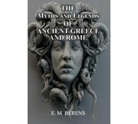 The Myths and Legends of Ancient Greece and Rome