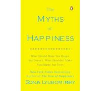 Sonja Lyubomirsky The Myths of Happiness (Tascabile)
