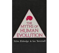 The Myths of Human Evolution