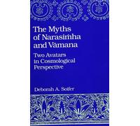 The Myths of Narasimha and Vamana: Two Avatars in Cosmological Perspective (S U N Y Series in Hindu Studies)