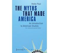 The Myths That Made America: An Introduction to American Studies: 1