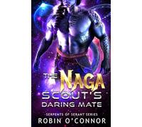 The Naga Scout's Daring Mate: A Sci-Fi Monster Romance: 9