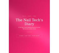The Nail Tech's Diary: A Full-Year Client Booking Planner for Nail Technicians & Nail Artists - 52 Weekly Schedules, Client Record Cards & Income Tracker