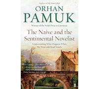 The Naive and the Sentimental Novelist: Understanding What Happens When We Write and Read Novels