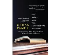 Orhan Pamuk The Naive and the Sentimental Novelist (Tascabile)