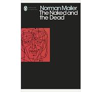 The Naked and the Dead: Norman Mailer